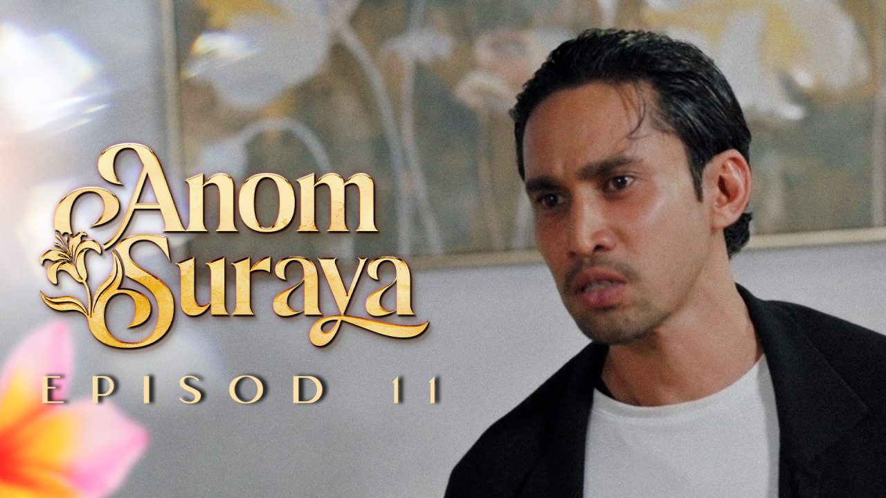 Anom Suraya 2026: Season 1 Episode 11
